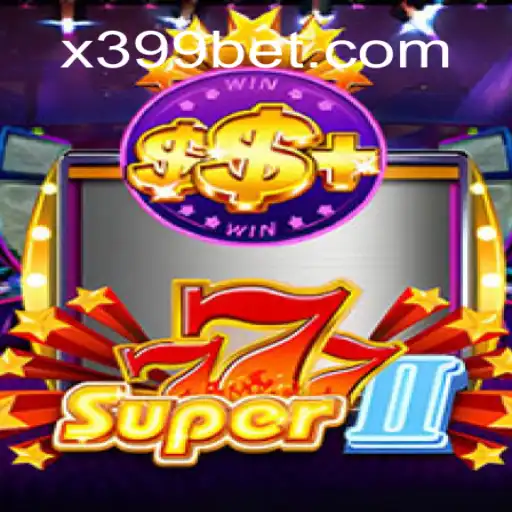 Discover the Thrill of Super777II with 399BET