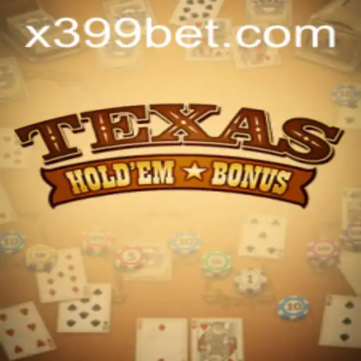Mastering Texas Holdem Bonus: A Comprehensive Guide with 399BET
