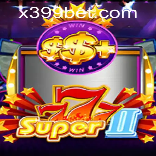 Discover the Thrill of Super777II with 399BET